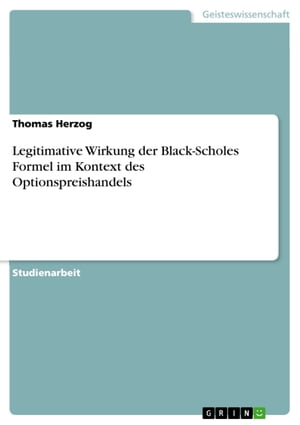 Legitimative Wirkung der Black-Scholes Formel im