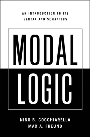 Modal Logic An Introduction to its Syntax and Semantics【電子書籍】 Nino B. Cocchiarella