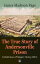 The True Story of Andersonville Prison: A Defense of Major Henry Wirz