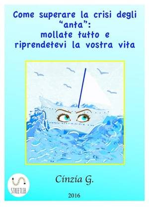 Come Superare La Crisi Degli ‘anta’: Mollate Tutto E Riprendetevi La Vostra Vita