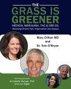 ŷKoboŻҽҥȥ㤨THE GRASS IS GREENER Medical Marijuana, THC & CBD OIL Reversing Chronic Pain, Inflammation and DiseaseŻҽҡ[ Mary Clifton MD ]פβǤʤ132ߤˤʤޤ