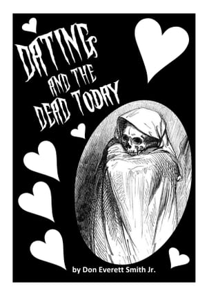 ŷKoboŻҽҥȥ㤨Dating and the Dead TodayŻҽҡ[ Don Everett Smith Jr ]פβǤʤ104ߤˤʤޤ