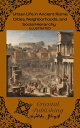 Urban Life in Ancient Rome Cities, Neighborhoods, and Social Hierarchy【電子書籍】 Oriental Publishing