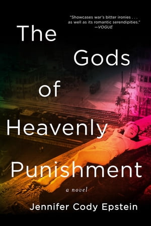 The Gods of Heavenly Punishment: A Novel【電子書籍】[ Jennifer Cody Epstein ]