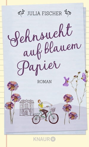 Sehnsucht auf blauem Papier Roman【電子書籍】 Julia Fischer