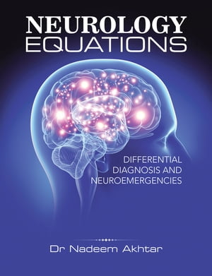 ŷKoboŻҽҥȥ㤨Neurology Equations Made Simple Differential Diagnosis and NeuroemergenciesŻҽҡ[ Dr. Nadeem Akhtar ]פβǤʤ567ߤˤʤޤ