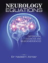 Neurology Equations Made Simple Differential Diagnosis and Neuroemergencies【電子書籍】 Dr. Nadeem Akhtar