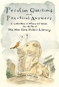 Peculiar Questions and Practical Answers A Little Book of Whimsy and Wisdom from the Files of the New York Public Library【電子書籍】 New York Public Library