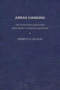 Arras Hanging The Textile That Determined Early Modern Literature and Drama【電子書籍】 Rebecca Olson