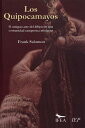 Los Quipocamayos El antiguo arte del khipu en una comunidad campesina moderna【電子...