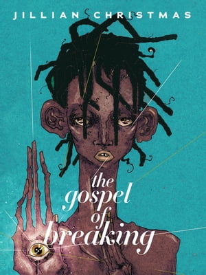 The Gospel of Breaking【電子書籍】 Jillian Christmas