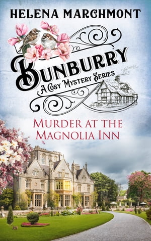 Bunburry - Murder at the Magnolia Inn A Cosy Mys