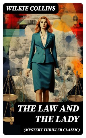 The Law and The Lady (Mystery Thriller Classic)