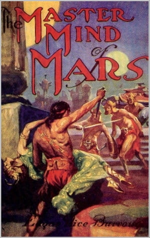 The Master Mind of Mars【電子書籍】[ Edgar Rice Burroughs ]