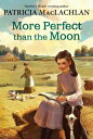 ŷKoboŻҽҥȥ㤨More Perfect than the MoonŻҽҡ[ Patricia MacLachlan ]פβǤʤ640ߤˤʤޤ