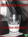 Milke & Cookie【電子書籍】[ Elliot Silvest