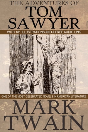 The Adventures of Tom Sawyer: With 181 Illustrat