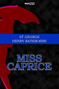 ŷKoboŻҽҥȥ㤨Miss CapriceŻҽҡ[ St George Henry Rathborne ]פβǤʤ132ߤˤʤޤ