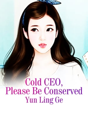 Cold CEO, Please Be Conserved Volume 1