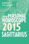 Sagittarius 2015: Your Personal Horoscope