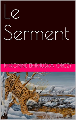 Le Serment【電子書籍】[ Baronne Emmuska Or