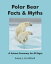 Polar Bear Facts and MythsŻҽҡ[ Susan J. Crockford ]