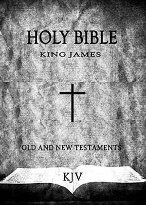 The King James Version Bible (Authorized KJV): Holy Bible