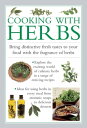 楽天楽天Kobo電子書籍ストアCooking with Herbs Bring Distinctive Fresh Tastes To Your Food With The Fragrance Of Herbs【電子書籍】[ Valerie Ferguson ]