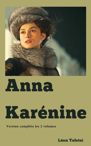 Anna Karenine (Version complète les 2 volumes )