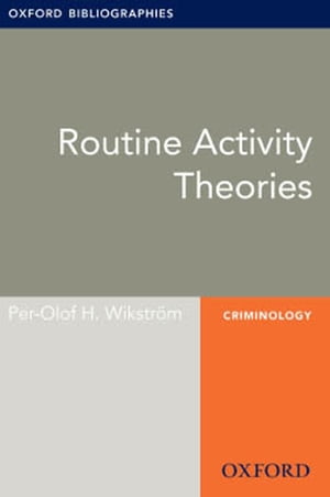 Routine Activity Theories: Oxford Bibliographies Online Research Guide