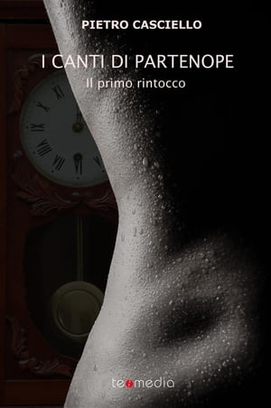 楽天楽天Kobo電子書籍ストアI Canti di Partenope - Il primo rintocco【電子書籍】[ Pietro Casciello ]