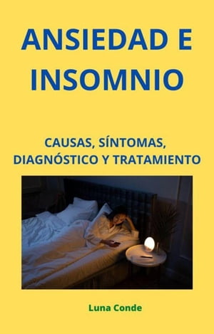 Ansiedad e Insomnio. Causas, S?ntomas, Diagn?stico y Tratamiento TRASTORNOS DEL SUE?O, #1