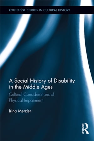 A Social History of Disability in the Middle Ages