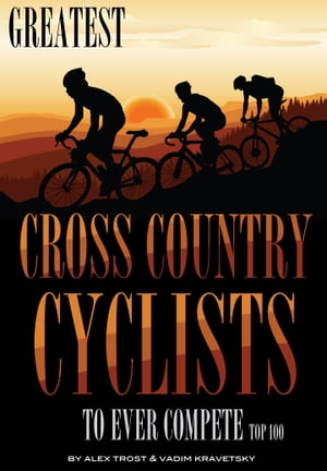 Greatest Cross Country Cyclists to Ever Compete: Top 100