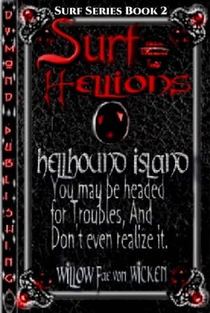 Surf Hellions: Book 2 of Surf Series - Black Diamond【電子書籍】[ Willow Fae von Wicken ]