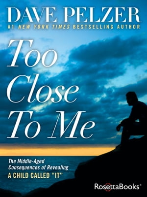 ŷKoboŻҽҥȥ㤨Too Close to Me The Middle-Aged Consequences of Revealing A Child Called 