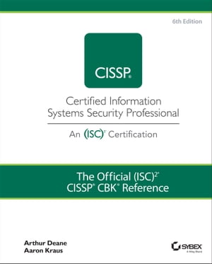 The Official (ISC)2 CISSP CBK Reference【電子書籍】[ Arthur J. Deane ]