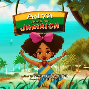 Anya Goes to Jamaica