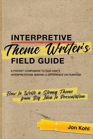 Interpretive Theme Writer’s Field Guide