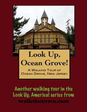 A Walking Tour of Ocean Grove, New Jersey【電