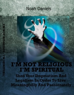 I'm Not Religious - I'm Spiritual!