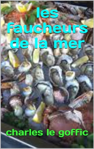 les faucheurs de la merŻҽҡ[ charles le goffic ]