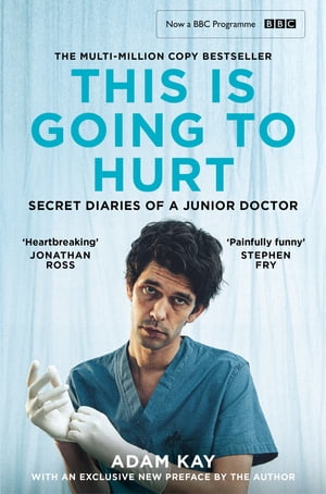 This is Going to Hurt Now a major BBC comedy-drama【電子書籍】[ Adam Kay ]