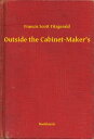 Outside the Cabinet-Maker's【電子書籍】[ Francis Scott Fitzgerald ]