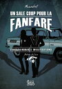 Un Sale Coup pour la fanfare Louis Saincharle Investigations ? Tome 1【電子書籍】[ Ann...