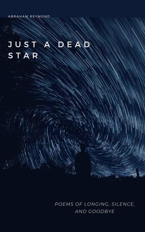 Just A Dead Star Heartbreak, #3【電子書籍】[ Abraham Rey ...
