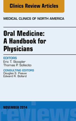 Oral Medicine: A Handbook for Physicians, An Issue of Medical Clinics, E-Book