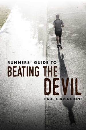 Runners' Guide to Beating the DevilŻҽҡ[ Paul Cirrincione ]