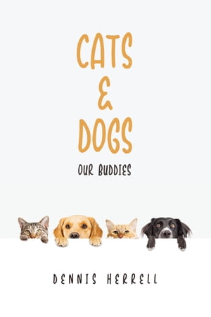 Cats & Dogs【電子書籍】[ Dennis Herrell ]