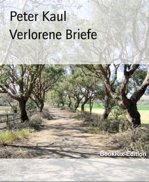 Verlorene Briefe【電子書籍】[ Peter Kaul ]